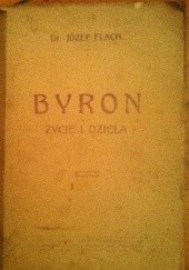 Okładka książki Byron życie i dzieła Józef Flach