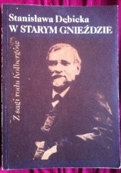 Okładka książki W starym gnieździe Z sagi rodu Kolbergów Stanisława Dębicka