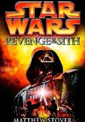 Okładka książki Star Wars, Episode III: Revenge of the Sith Matthew Woodring Stover