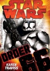 Okładka książki Star Wars: Republic Commando: Order 66 Karen Traviss