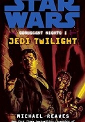 Okładka książki Star Wars: Coruscant Nights I: Jedi Twilight Michael Reaves