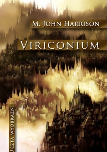 Okładka książki Viriconium Michael John Harrison
