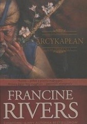 Okładka książki Arcykapłan Francine Rivers