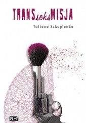 Okładka książki Transseksmisja Tatiana Szkapienko