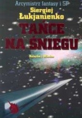 Okładka książki Tańce na śniegu Siergiej Łukjanienko