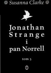 Okładka książki Jonathan Strange i pan Norrell. Tom 3 Susanna Clarke