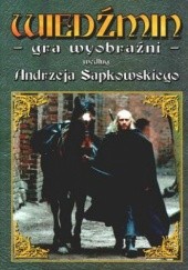 Okładka książki Wiedźmin: gra wyobraźni Tomasz Kreczmar, Michał Marszalik, Maciej Nowak-Kreyer, Michał Studniarek