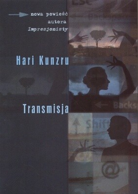 Okładka książki Transmisja Hari Kunzru