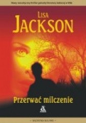 Okładka książki Przerwać milczenie Lisa Jackson
