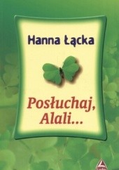Okładka książki Posłuchaj, Alali... Hanna Łącka