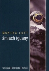 Okładka książki Śmiech Iguany Monika Luft