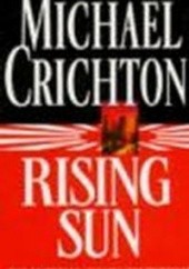 Okładka książki Rising Sun Michael Crichton