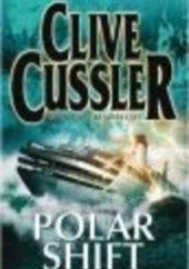 Okładka książki Polar Shift Clive Cussler, Paul Kemprecos