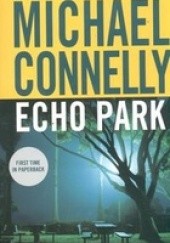 Okładka książki Echo Park Michael Connelly