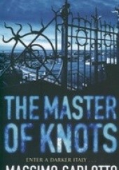 Okładka książki The Master of Knots Massimo Carlotto
