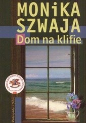 Okładka książki Dom na klifie Monika Szwaja