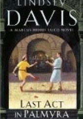 Okładka książki Last Act in Palmyra Lindsey Davis