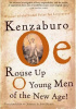 Okładka książki Rouse Up O Young Men of the New Age! Kenzaburō Ōe