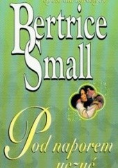Okładka książki Pod naporem uczuć Bertrice Small