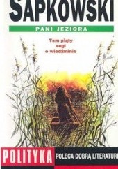 Okładka książki Pani Jeziora T. 5 Andrzej Sapkowski
