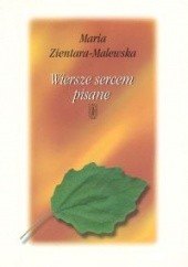 Okładka książki Wiersze sercem pisane Maria Zientara-Malewska