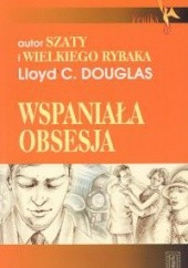 Okładka książki Wspaniała obsesja Lloyd C. Douglas