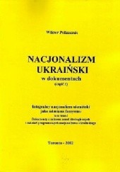 Integralny nacjonalizm ukraiński jako odmiana faszyzmu, tom trzeci. Dokumenty z zakresu zasad ideologicznych i założeń programowych nacjonalizmu ukraińskiego,