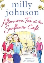 Okładka książki Afternoon Tea at the Sunflower Café Milly Johnson