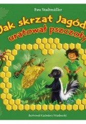 Okładka książki Jak skrzat Jagódka uratował pszczoły / Jak skrzat Jagódka walczył z szerszeniami Ewa Stadtmüller