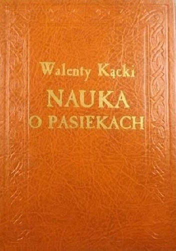Okładka książki Nauka o pasiekach Walenty Kącki