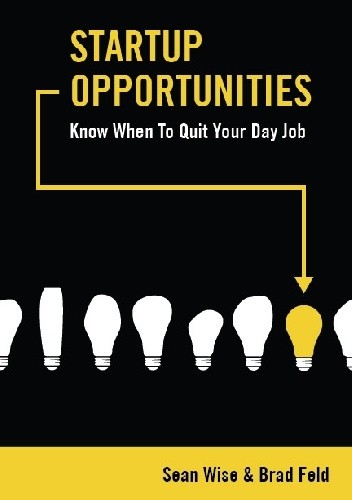 Startup Opportunities: Know When to Quit Your Day Job