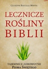 Okładka książki Lecznicze rośliny Biblii Giuseppe Bertelli Motta