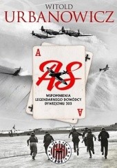 Okładka książki As. Wspomnienia legendarnego dowódcy Dywizjonu 303