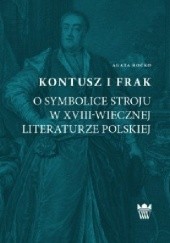 Kontusz i frak. O symbolice stroju w XVIII-wiecznej literaturze polskiej
