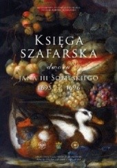 Okładka książki Księga szafarska dworu Jana III Sobieskiego 1695-1696 Jarosław Dumanowski, Maciej Próba, Łukasz Truściński