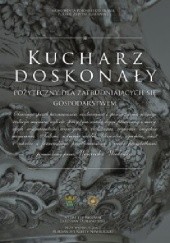Okładka książki Kucharz doskonały Jarosław Dumanowski, Aleksandra Kleśta-Nawrocka