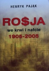 Okładka książki Rosja we krwi i nafcie 1905-2005 Henryk Pająk