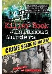 Okładka książki The Killer Book of Infamous Murders Tom Philbin