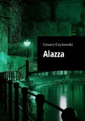 Okładka książki Alazza Cezary Czyżewski