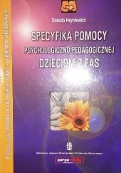 Okładka książki Specyfika pomocy psychologiczno-pedagogicznej dzieciom z FAS Dorota Hryniewicz