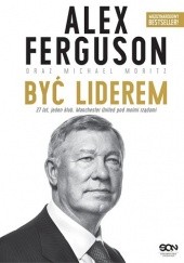 Okładka książki Być liderem Alex Ferguson