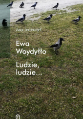 Okładka książki Ludzie, ludzie... Ewa Woydyłło