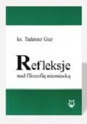 Okładka książki Refleksje nad filozofią niemiecką Tadeusz Guz