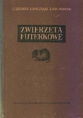 Okładka książki Zwierzęta futerkowe Janusz Kulikowski, Jerzy Szuman, Zbigniew Woliński