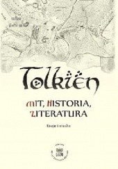 Okładka książki Tolkien - mit, historia, literatura. Eseje i studia. praca zbiorowa