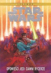 Okładka książki Opowieści Jedi: Dawni rycerze
