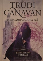 Okładka książki Misja Ambasadora. Cz.1 Trudi Canavan