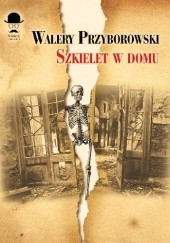 Okładka książki Szkielet w domu Walery Przyborowski