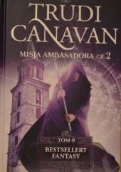 Okładka książki Misja Ambasadora. Cz.2 Trudi Canavan