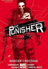 Okładka książki The Punisher Volume 2: Border Crossing Carmen Carnero, Nathan Edmondson, Mitch Gerads, Kevin Maurer, Phil Noto